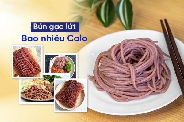 Bún Gạo Lứt Bao Nhiêu Calo? Bí Quyết Giảm Cân Khỏe Mạnh