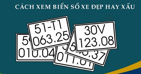 Cách xem biển số xe đẹp hay xấu – Những bí quyết từ chuyên gia phong thủy